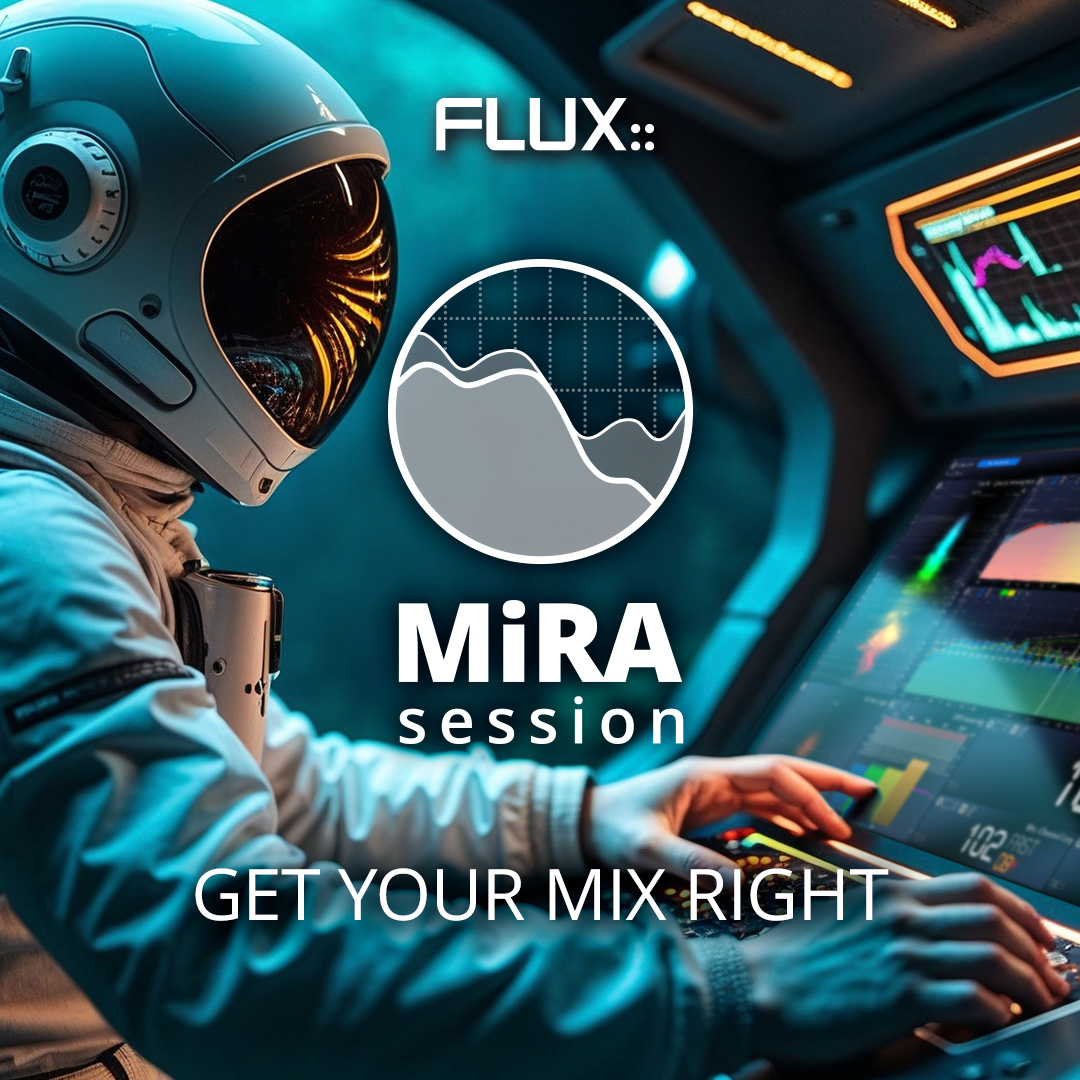 Flux MiRa Session